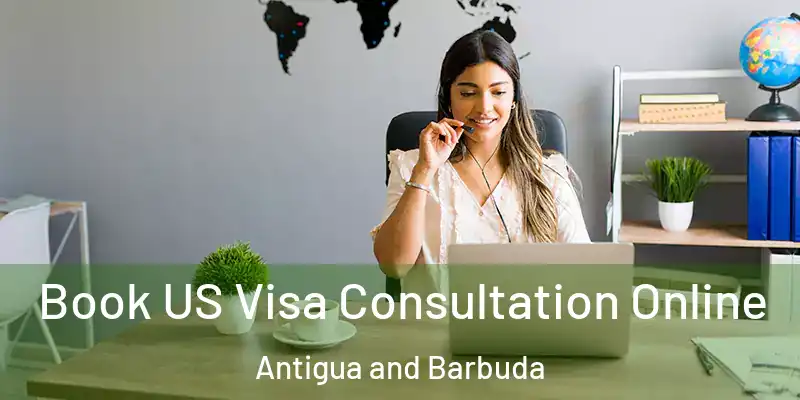 Book US Visa Consultation Online Antigua and Barbuda