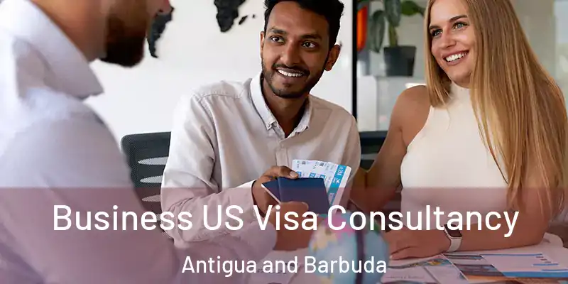 Business US Visa Consultancy Antigua and Barbuda