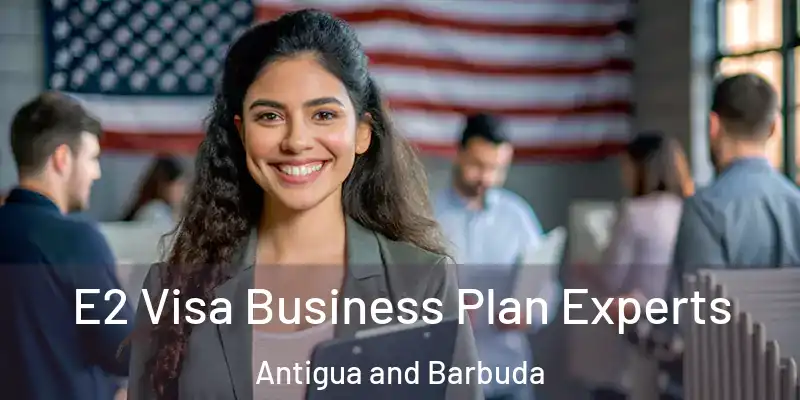 E2 Visa Business Plan Experts Antigua and Barbuda