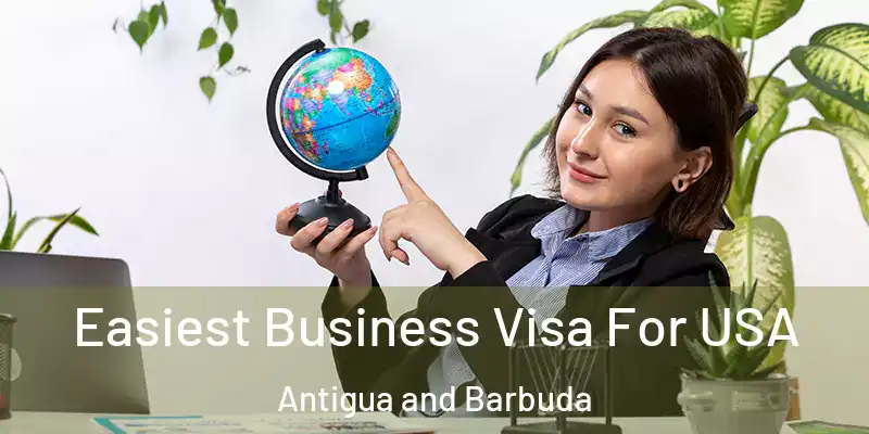Easiest Business Visa For USA Antigua and Barbuda