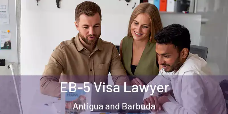EB-5 Visa Lawyer Antigua and Barbuda