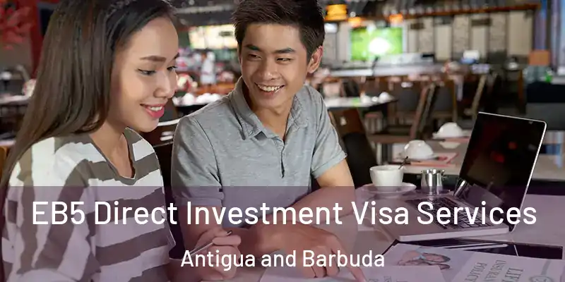 EB5 Direct Investment Visa Services Antigua and Barbuda