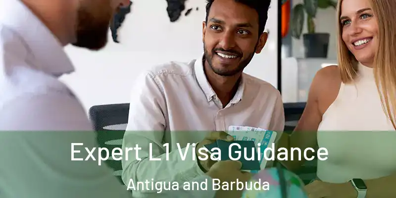 Expert L1 Visa Guidance Antigua and Barbuda