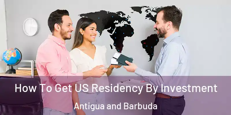 How To Get US Residency By Investment Antigua and Barbuda