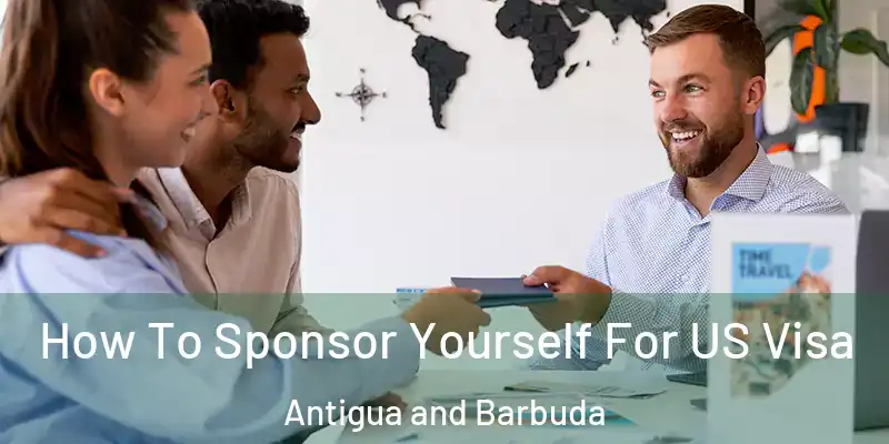 How To Sponsor Yourself For US Visa Antigua and Barbuda