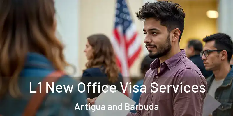 L1 New Office Visa Services Antigua and Barbuda
