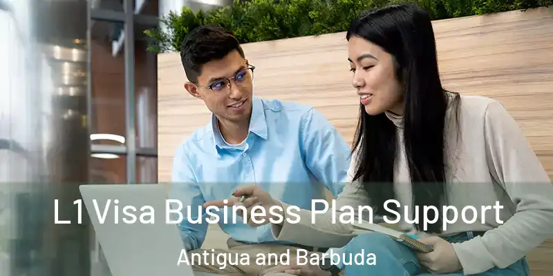 L1 Visa Business Plan Support Antigua and Barbuda