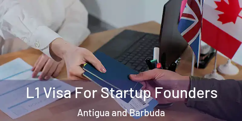 L1 Visa For Startup Founders Antigua and Barbuda