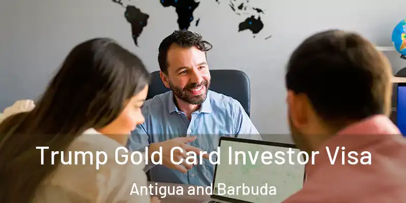 Trump Gold Card Investor Visa Antigua and Barbuda