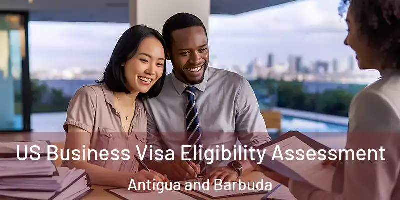 US Business Visa Eligibility Assessment Antigua and Barbuda