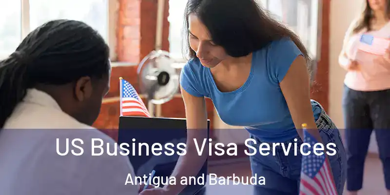 US Business Visa Services Antigua and Barbuda