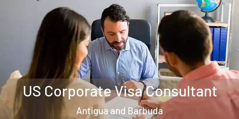 US Corporate Visa Consultant Antigua and Barbuda
