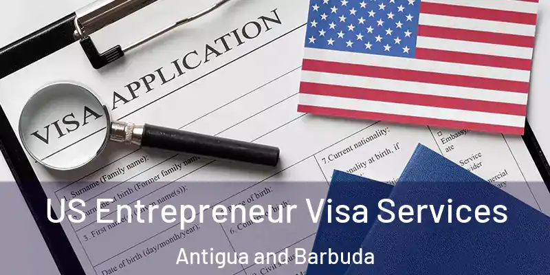US Entrepreneur Visa Services Antigua and Barbuda