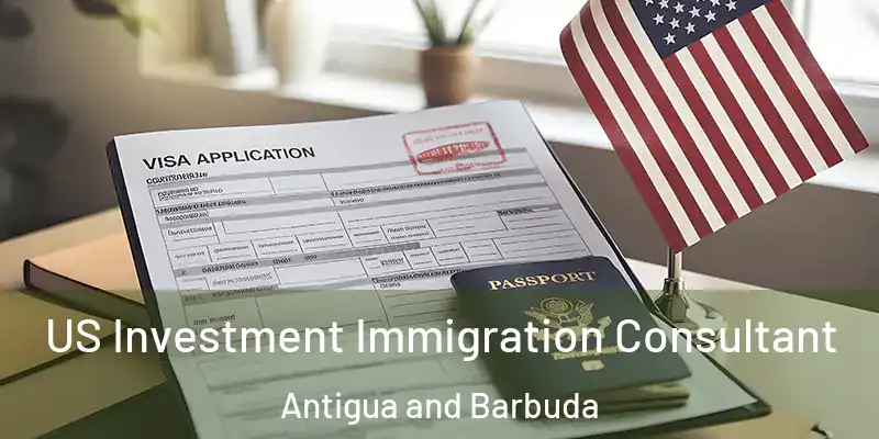 US Investment Immigration Consultant Antigua and Barbuda