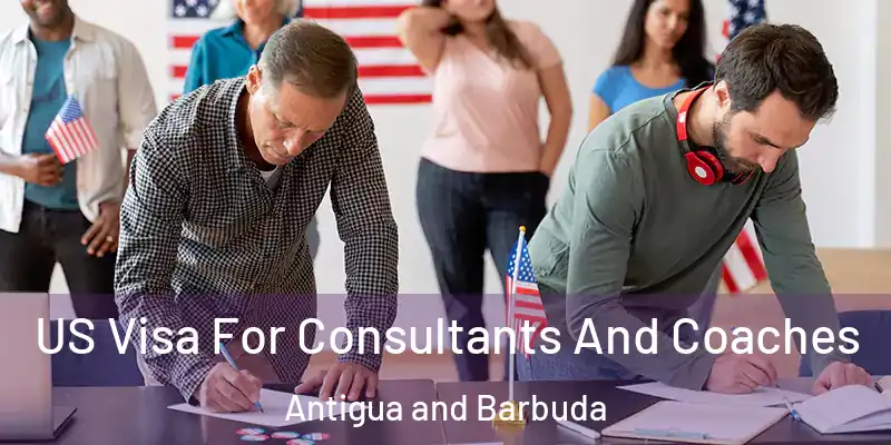 US Visa For Consultants And Coaches Antigua and Barbuda