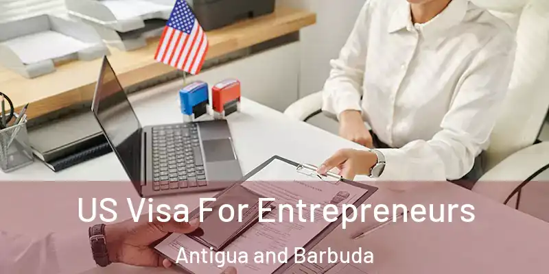 US Visa For Entrepreneurs Antigua and Barbuda