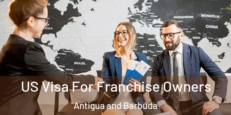 US Visa For Franchise Owners Antigua and Barbuda