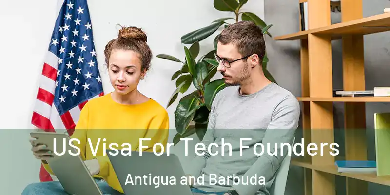 US Visa For Tech Founders Antigua and Barbuda