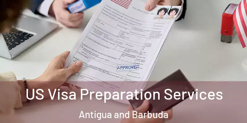 US Visa Preparation Services Antigua and Barbuda