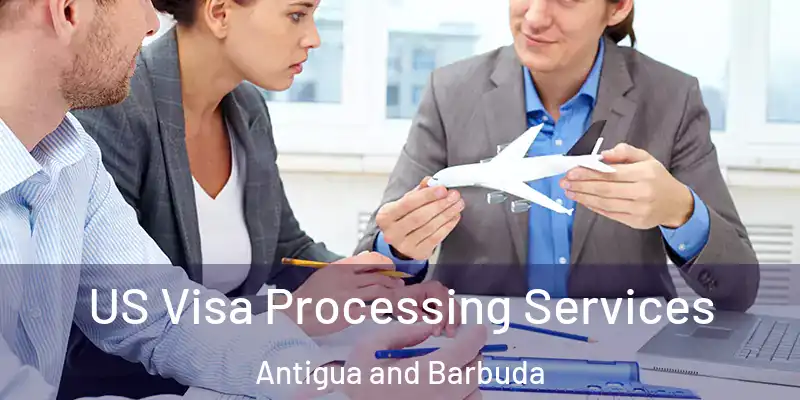 US Visa Processing Services Antigua and Barbuda